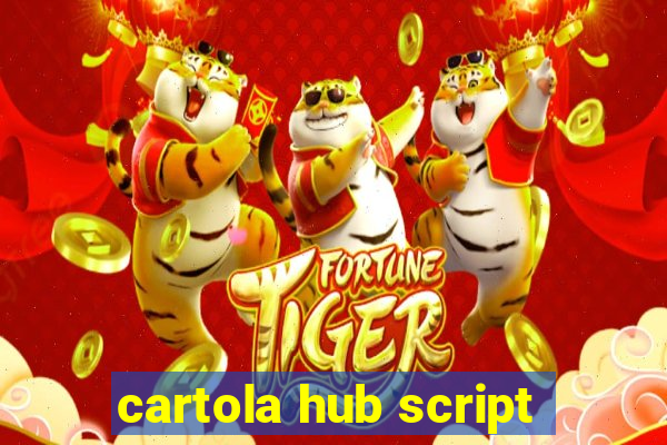 cartola hub script